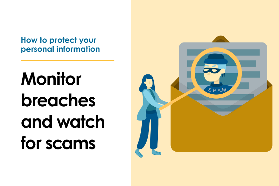 Monitor breaches and watch for scams - a woman holds up a magnifying glass to detect a scammer hiding in a letter