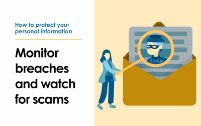 Steps to Better Protect Your Personal Info from Hackers, Breaches and Other Harms