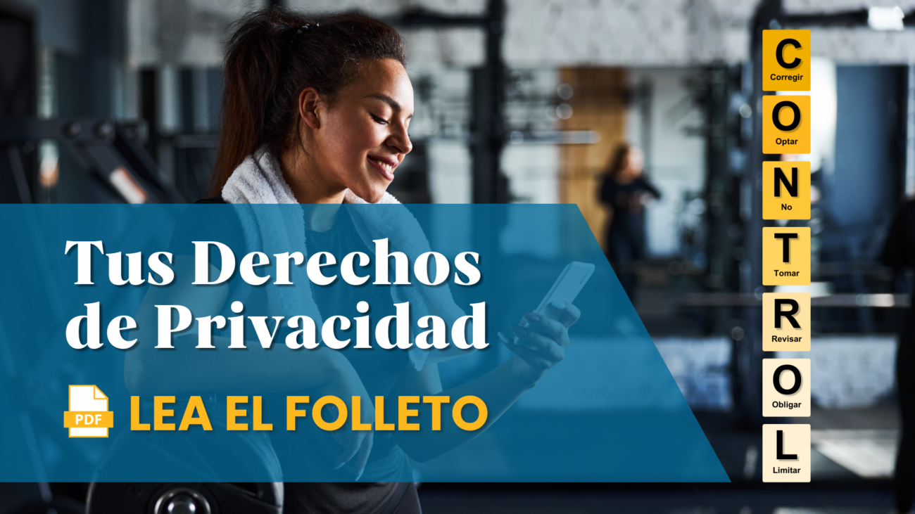 Una mujer detiene su entrenamiento para revisar su teléfono. Sus derechos de privacidad en California (PDF) Lea el folleto. C (Controlar) O (Optar) N (No) T (Tomar) R (Revisar) O (Obligar) L (Limitar).