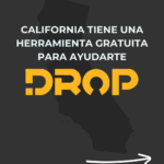 California tiene una herramienta gratuita para ayudarte: DROP